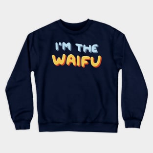 I'm the Waifu / If Found, Please Return to the Waifu (Couple Shirt) Version 1 Crewneck Sweatshirt